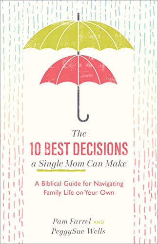 The Ten Best Decisions A Single Mom Can Make: Paperback